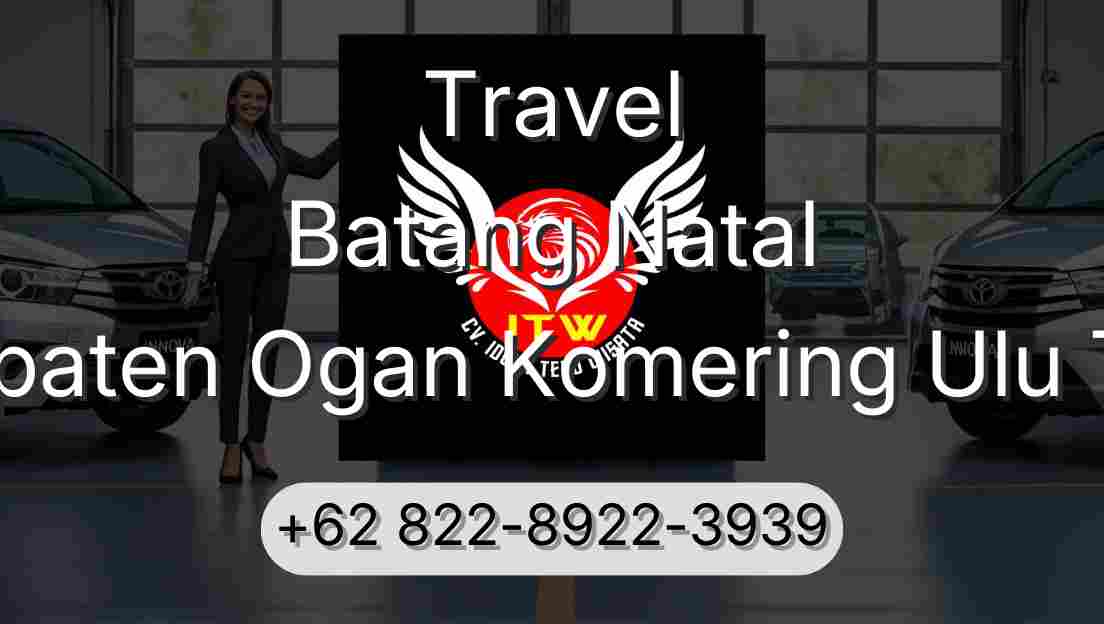 Travel Batang Natal Kabupaten Ogan Komering Ulu Timur