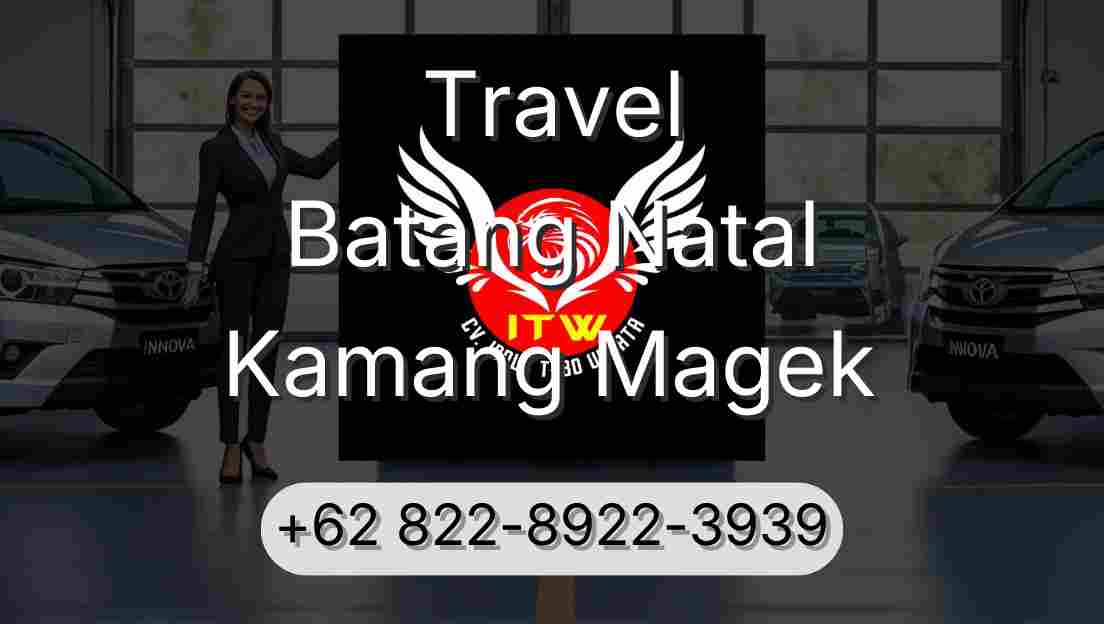 Travel Batang Natal Kamang Magek
