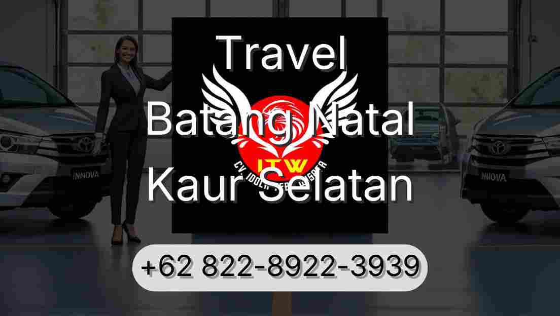 Travel Batang Natal Kaur Selatan
