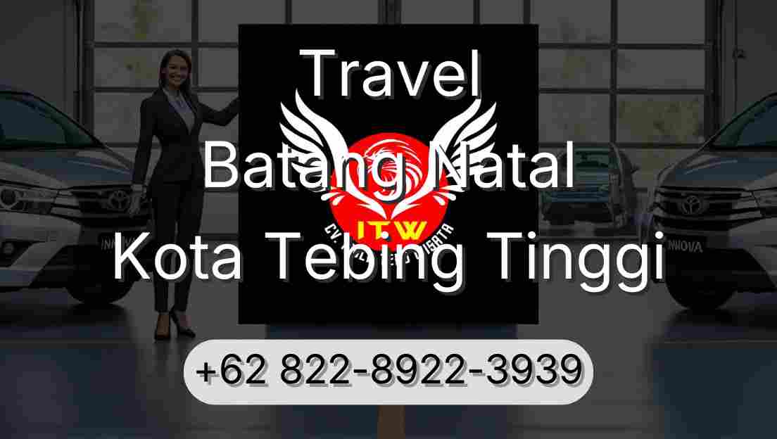 Travel Batang Natal Kota Tebing Tinggi
