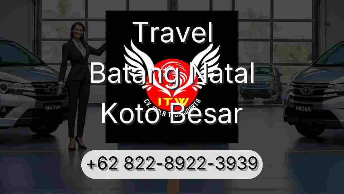 Travel Batang Natal Koto Besar