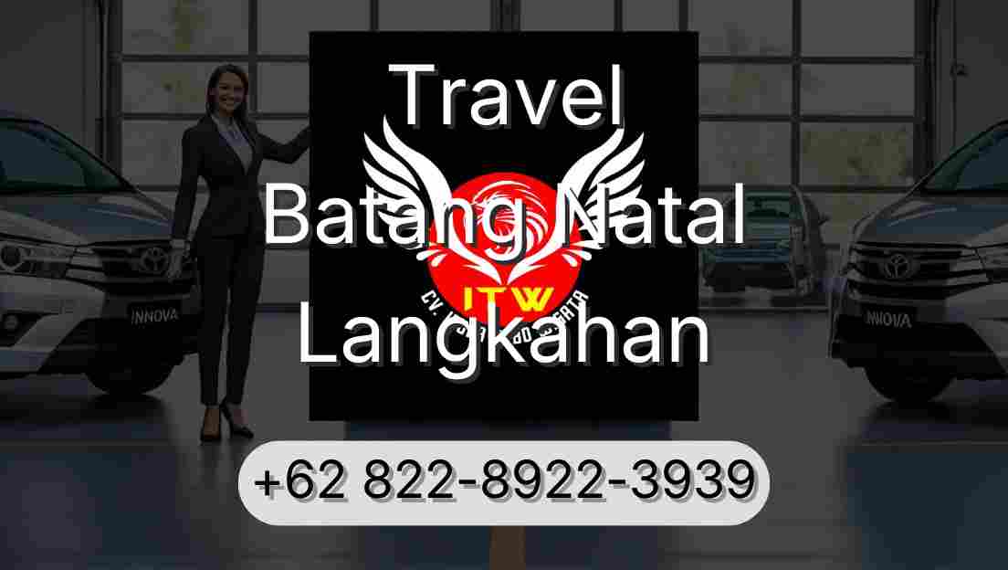 Travel Batang Natal Langkahan