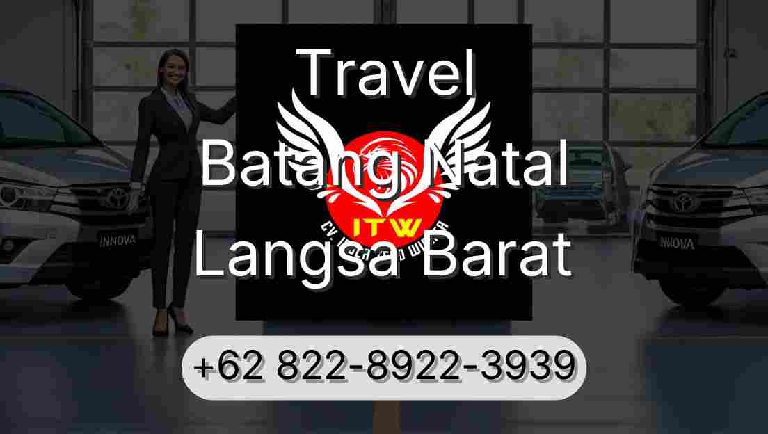 Travel Batang Natal Langsa Barat