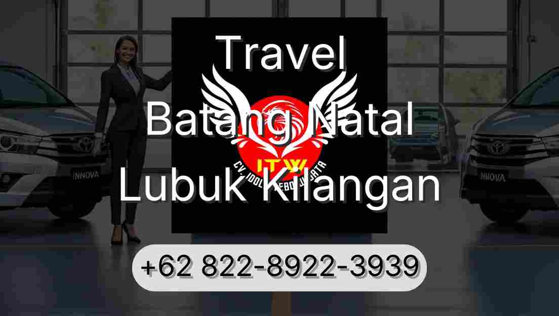 Travel Batang Natal Lubuk Kilangan