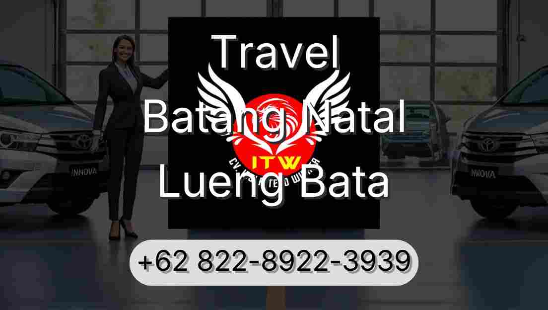 Travel Batang Natal Lueng Bata