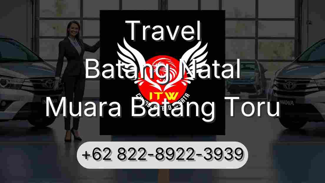 Travel Batang Natal Muara Batang Toru