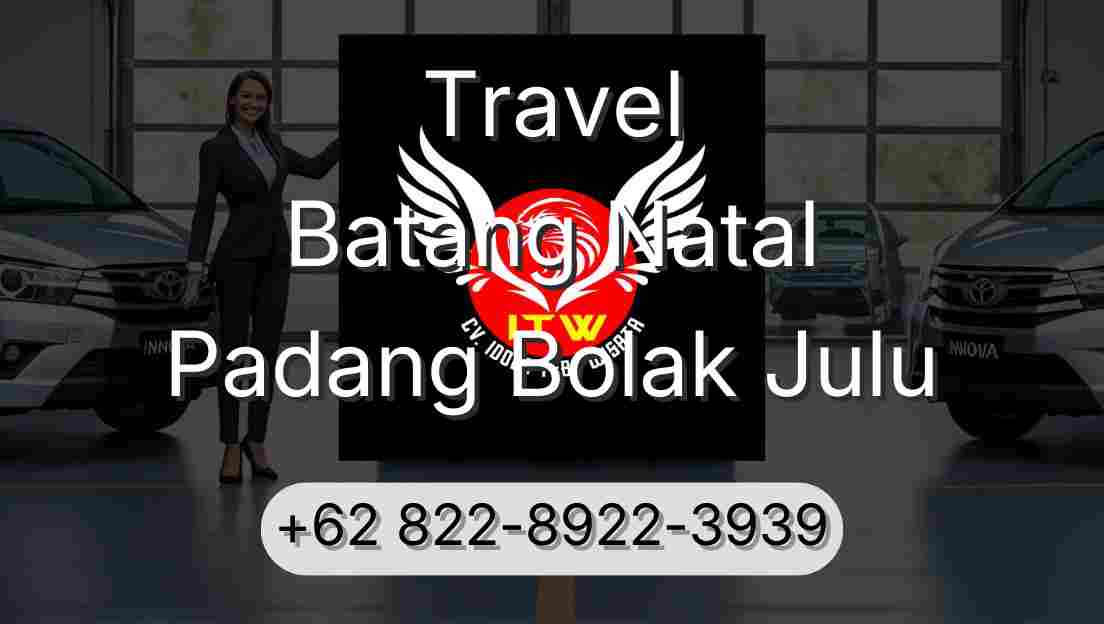Travel Batang Natal Padang Bolak Julu