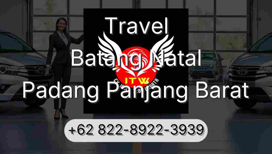 Travel Batang Natal Padang Panjang Barat