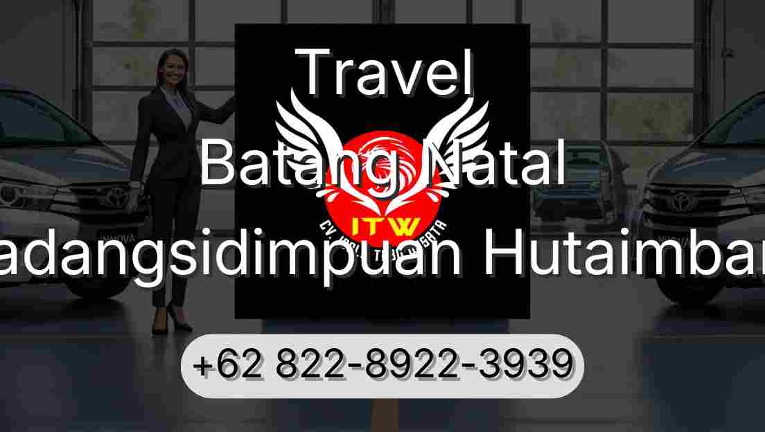 Travel Batang Natal Padangsidimpuan Hutaimbaru
