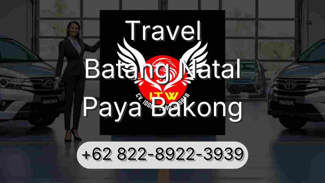Travel Batang Natal Paya Bakong