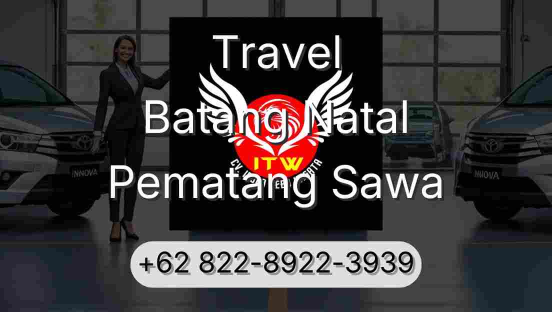 Travel Batang Natal Pematang Sawa