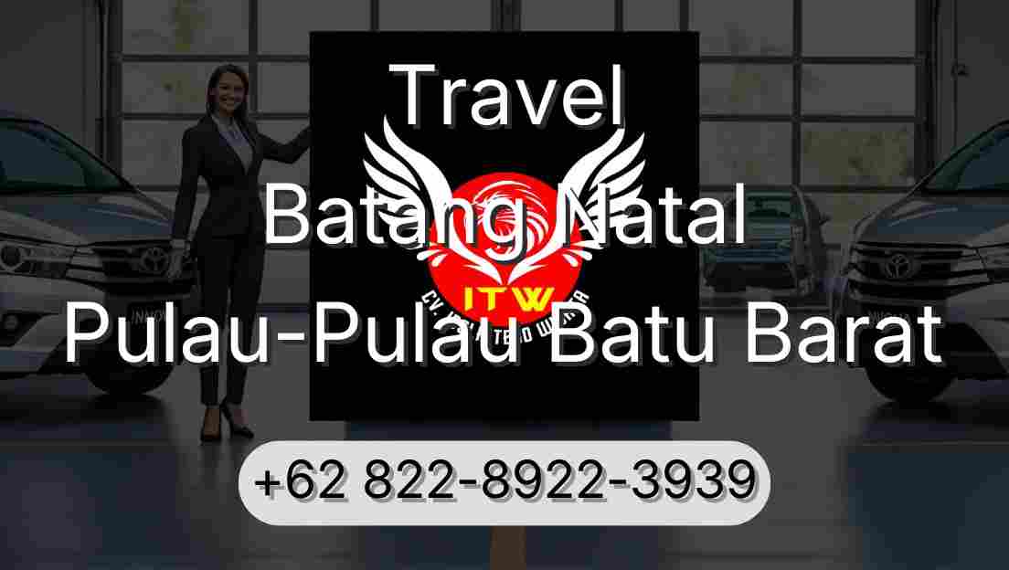 Travel Batang Natal Pulau-Pulau Batu Barat