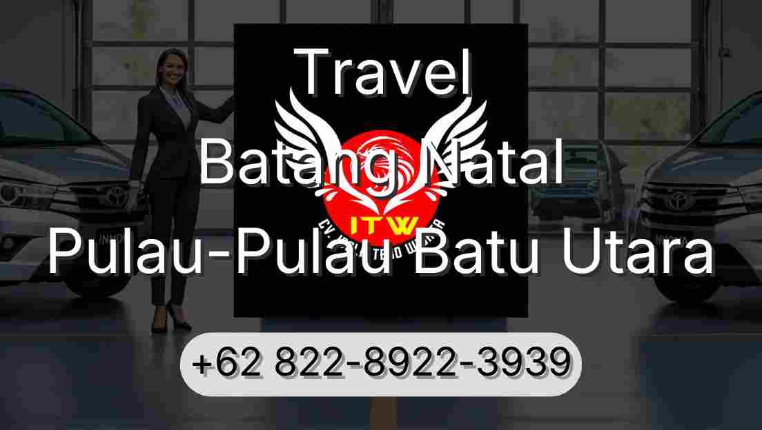 Travel Batang Natal Pulau-Pulau Batu Utara