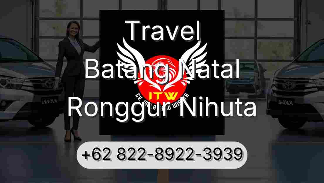 Travel Batang Natal Ronggur Nihuta