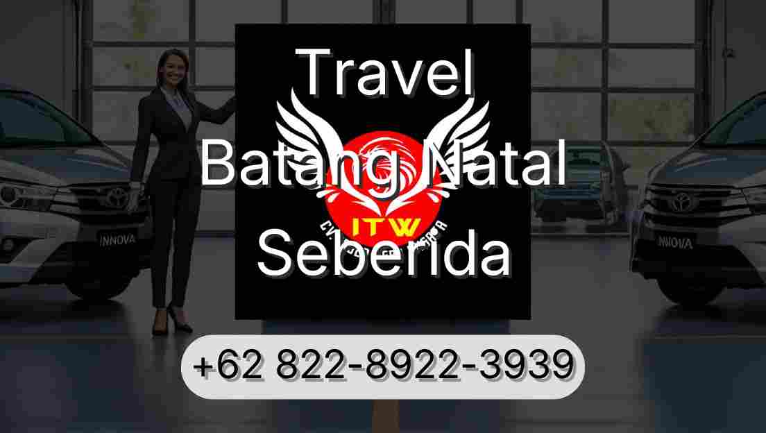 Travel Batang Natal Seberida