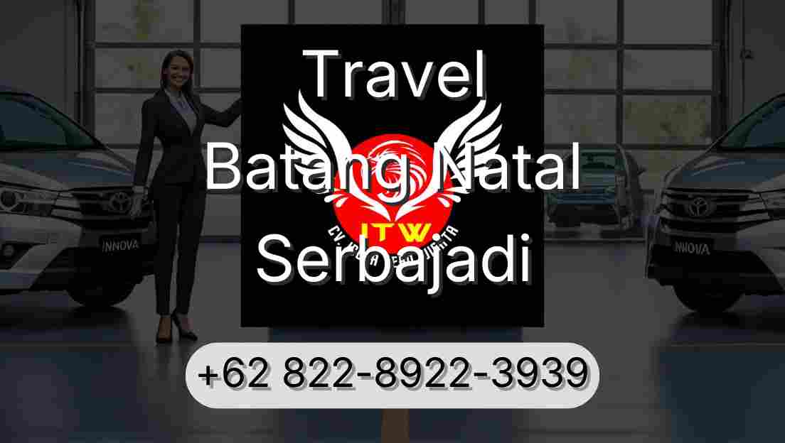 Travel Batang Natal Serbajadi