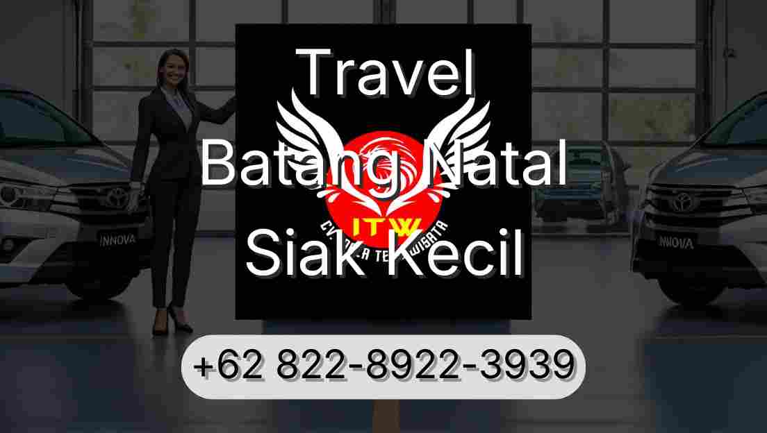 Travel Batang Natal Siak Kecil