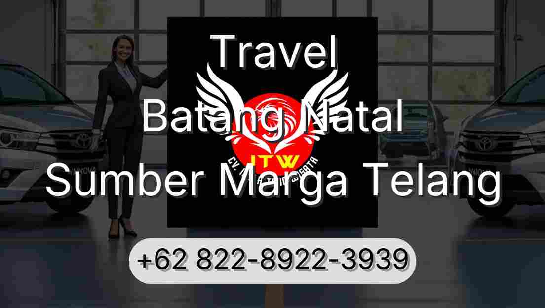 Travel Batang Natal Sumber Marga Telang