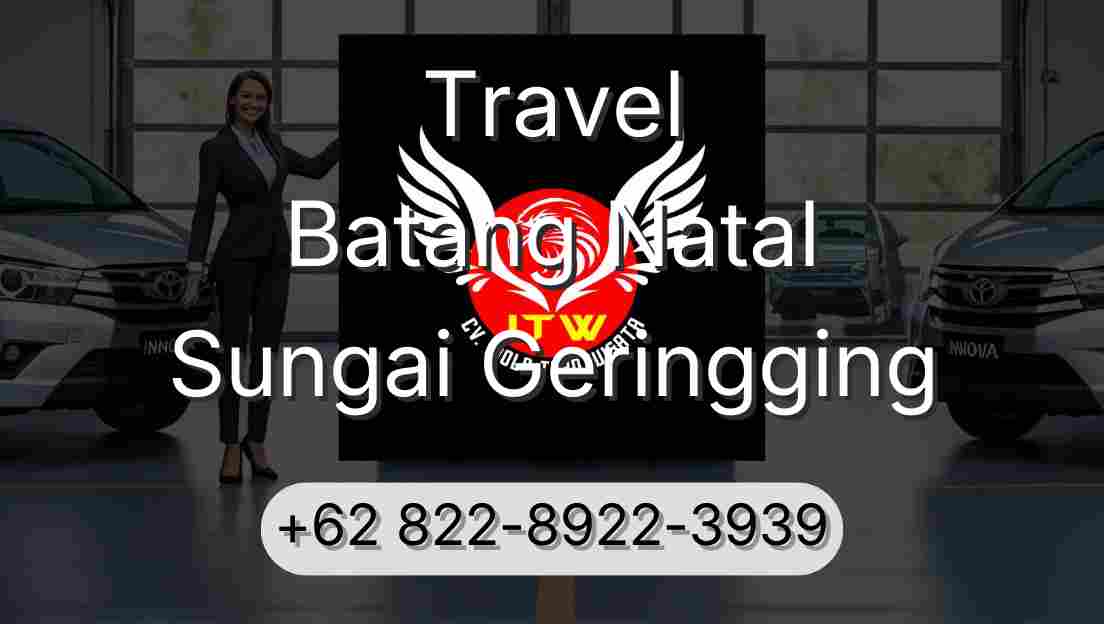 Travel Batang Natal Sungai Geringging