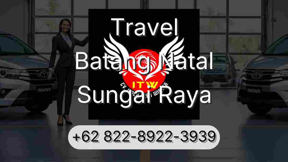 Travel Batang Natal Sungai Raya