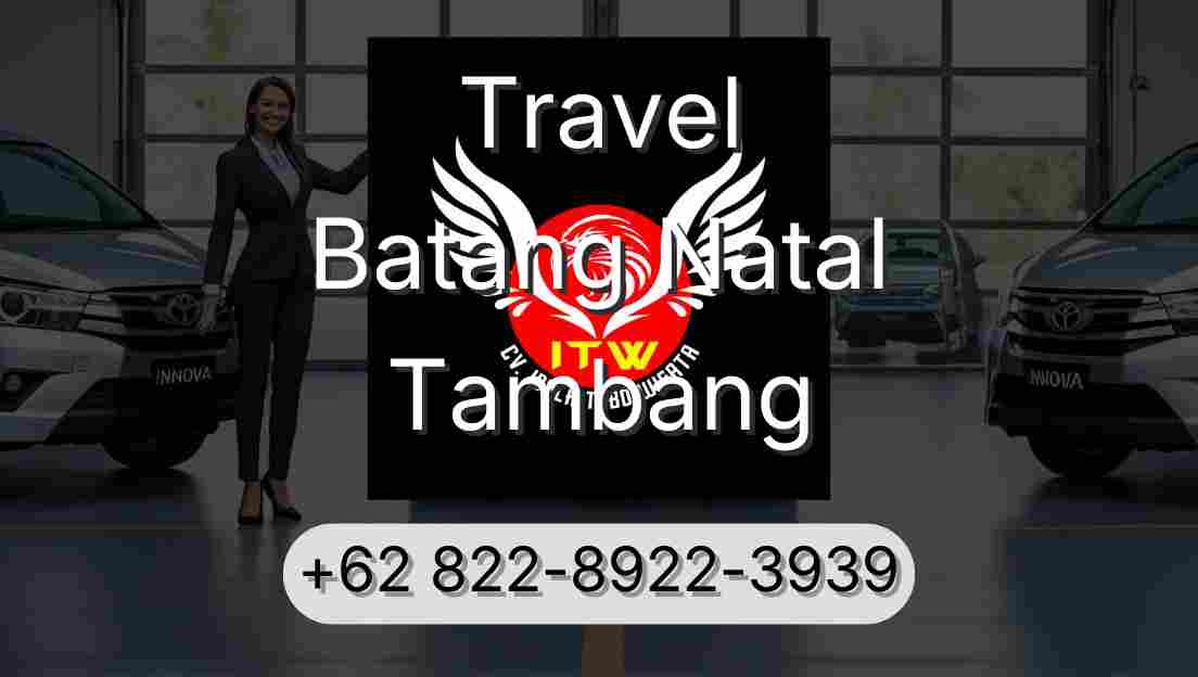 Travel Batang Natal Tambang
