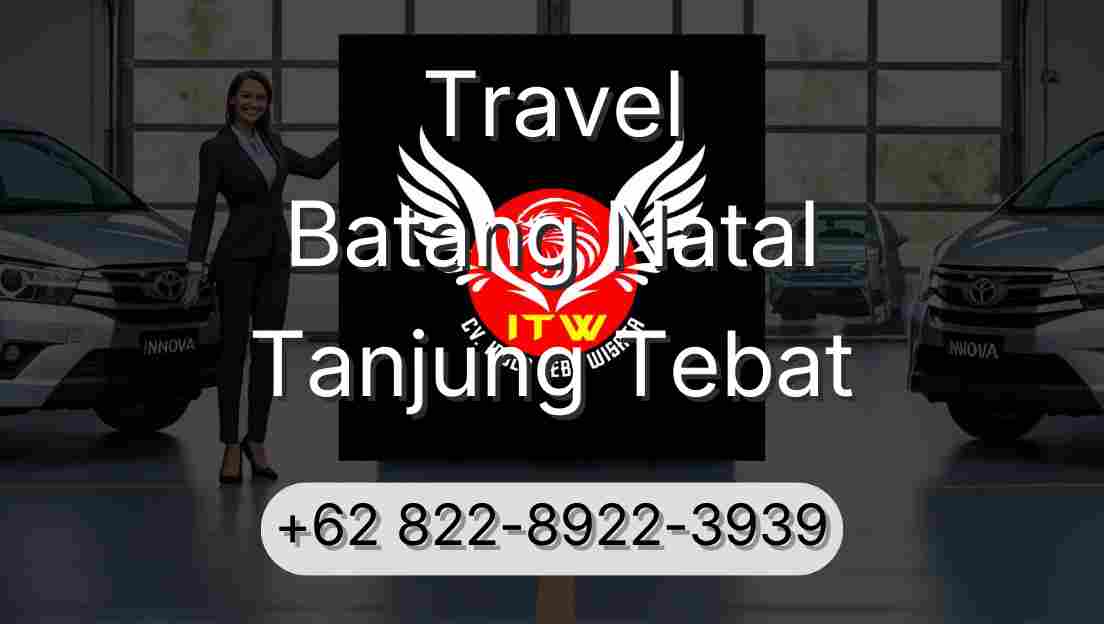 Travel Batang Natal Tanjung Tebat