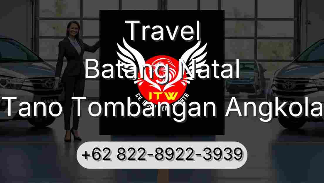 Travel Batang Natal Tano Tombangan Angkola