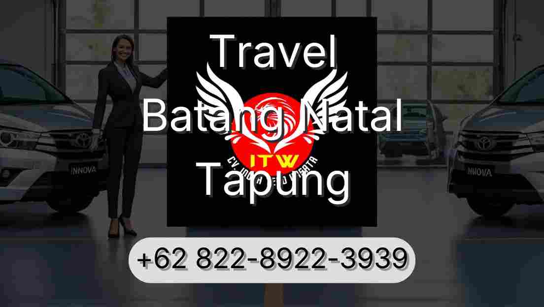 Travel Batang Natal Tapung