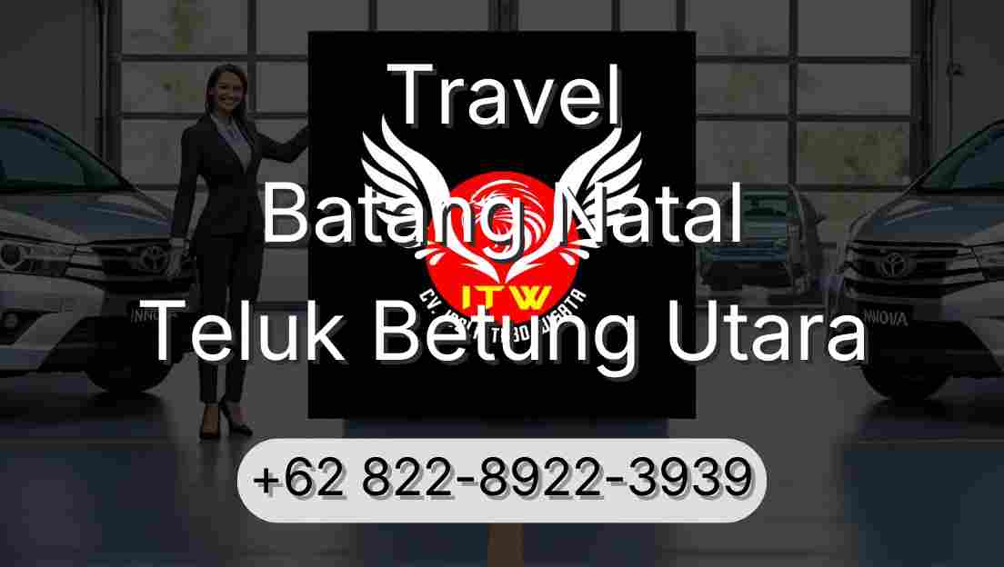 Travel Batang Natal Teluk Betung Utara