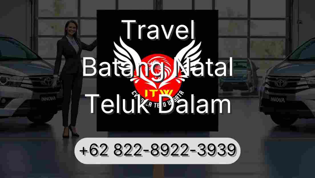 Travel Batang Natal Teluk Dalam