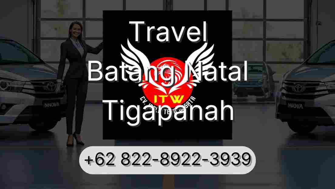 Travel Batang Natal Tigapanah