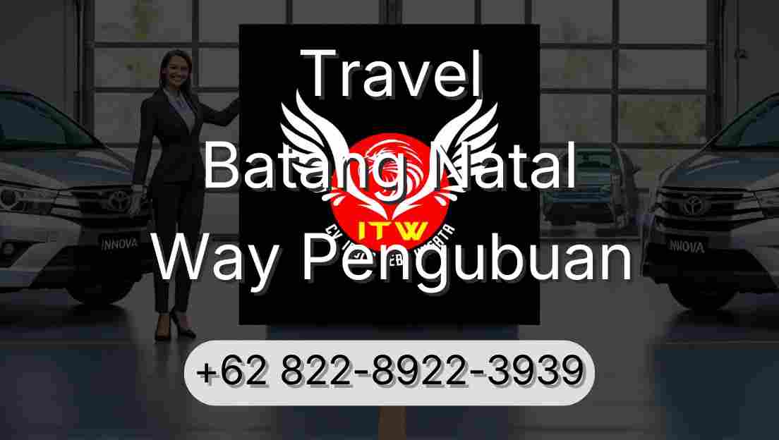 Travel Batang Natal Way Pengubuan