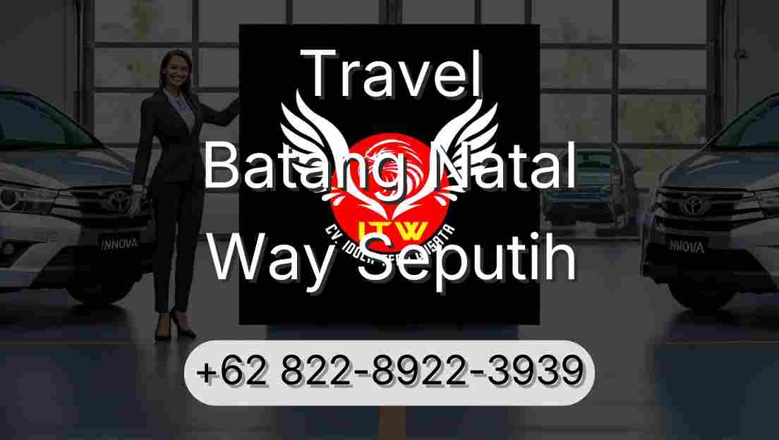Travel Batang Natal Way Seputih
