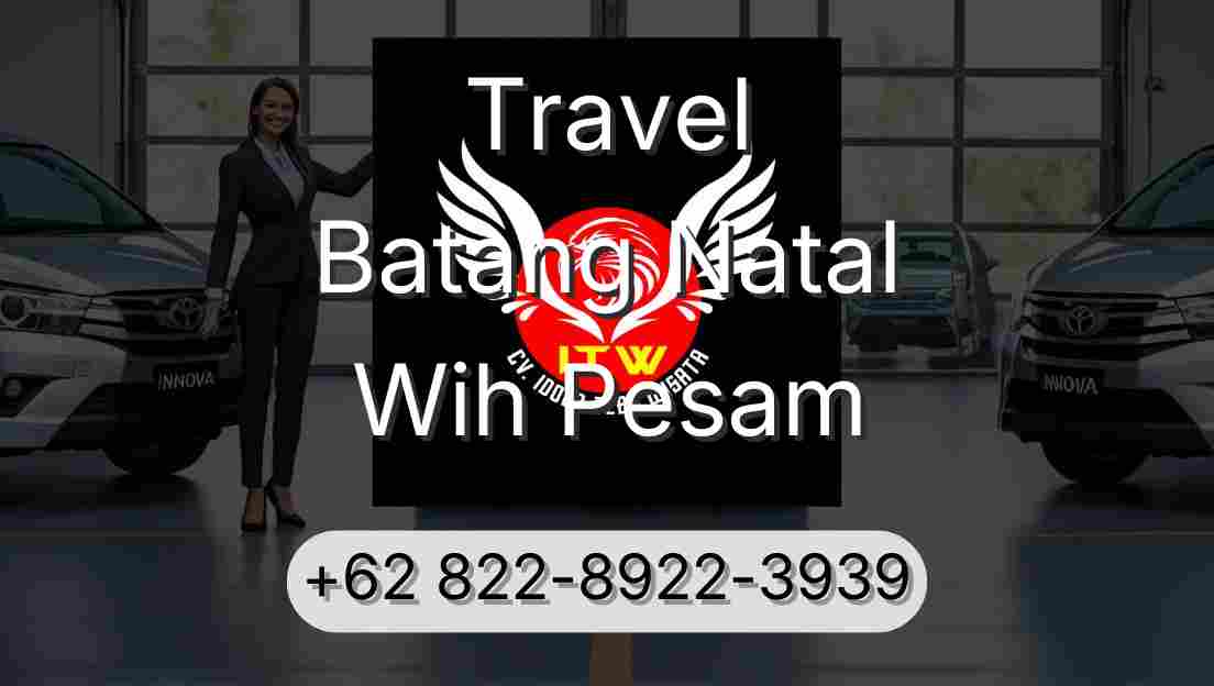 Travel Batang Natal Wih Pesam