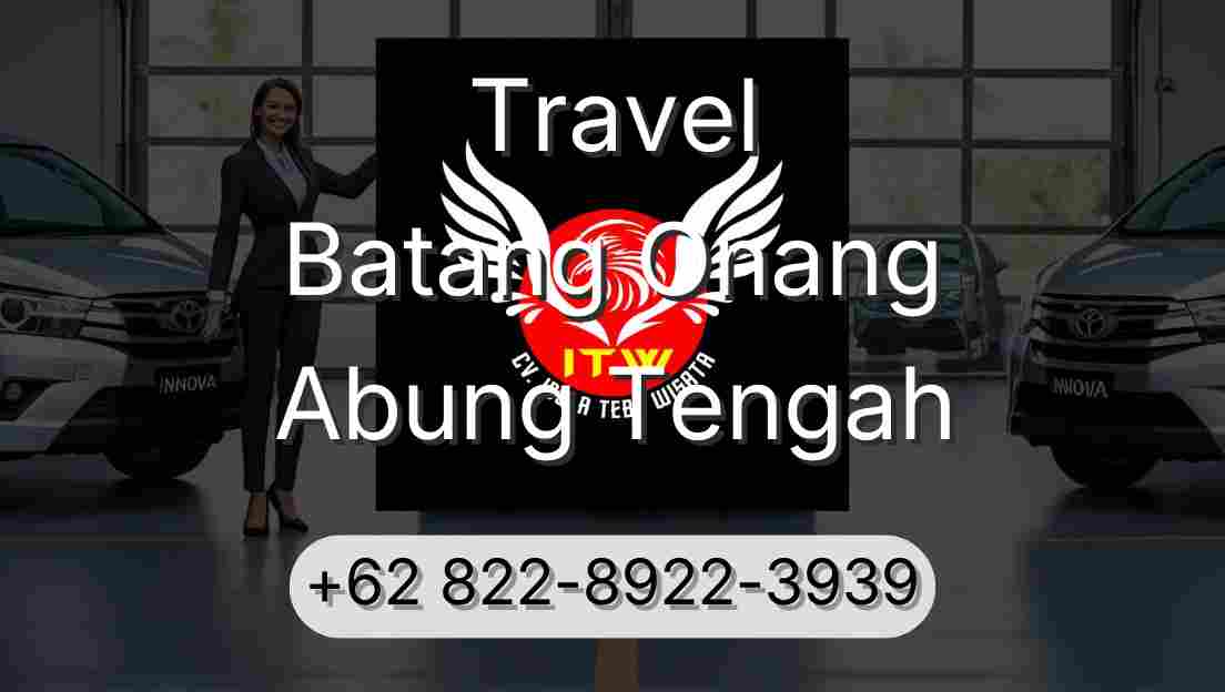 Travel Batang Onang Abung Tengah