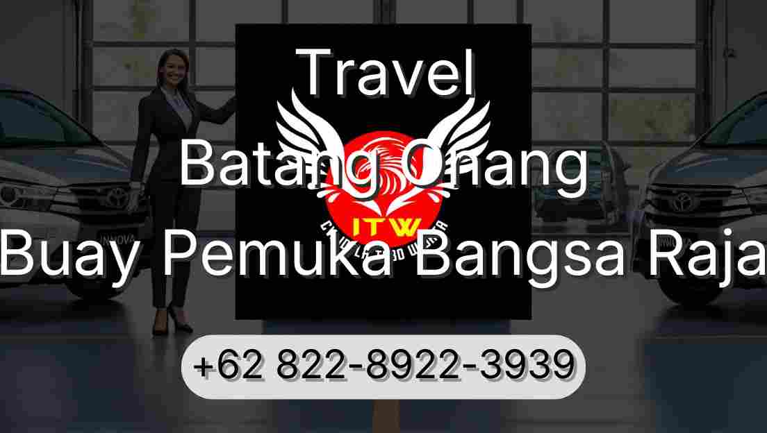 Travel Batang Onang Buay Pemuka Bangsa Raja