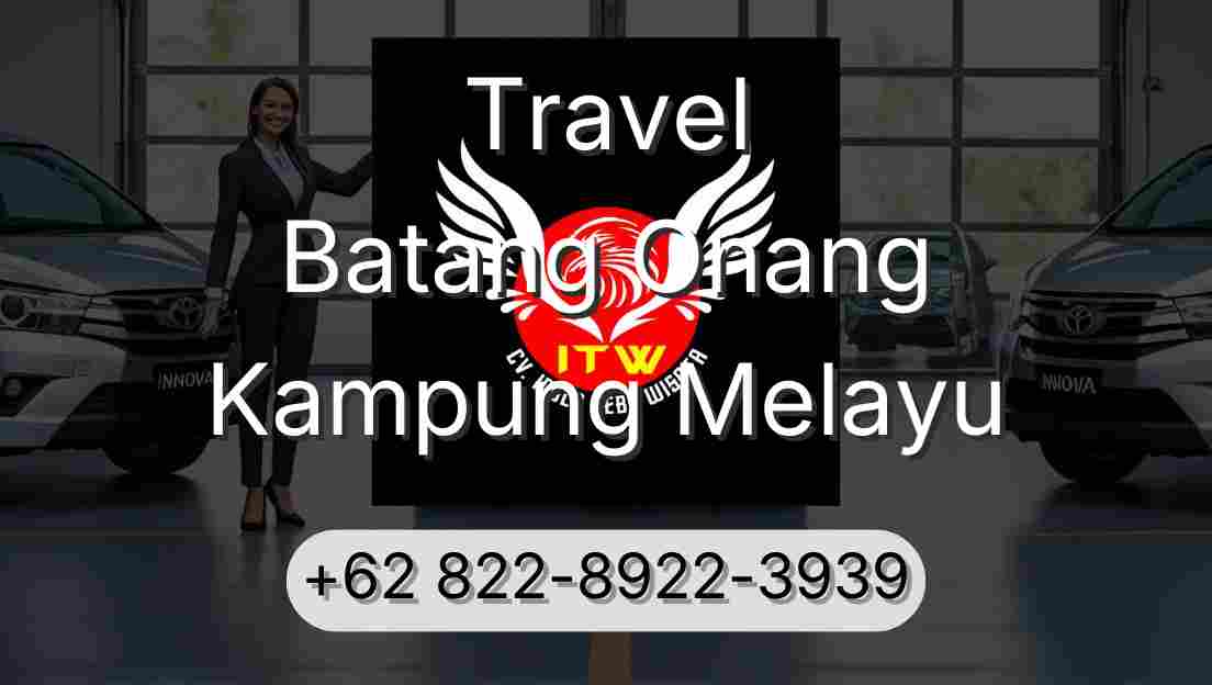 Travel Batang Onang Kampung Melayu