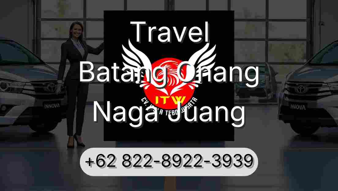 Travel Batang Onang Naga Juang
