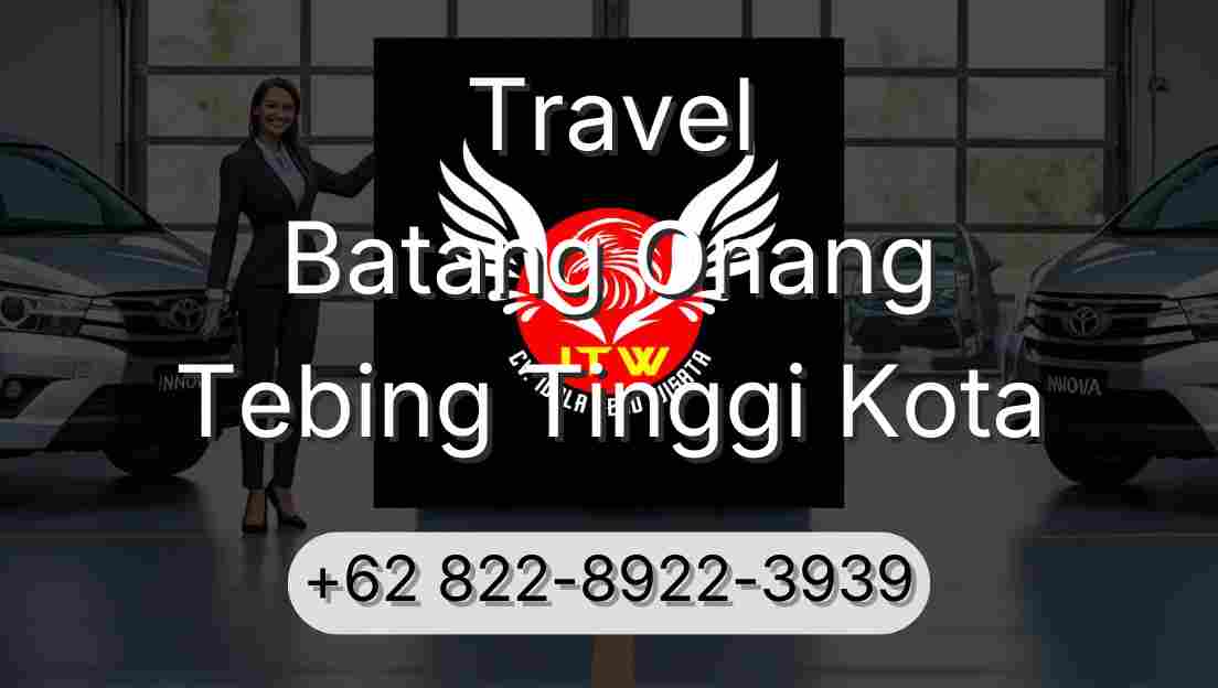 Travel Batang Onang Tebing Tinggi Kota