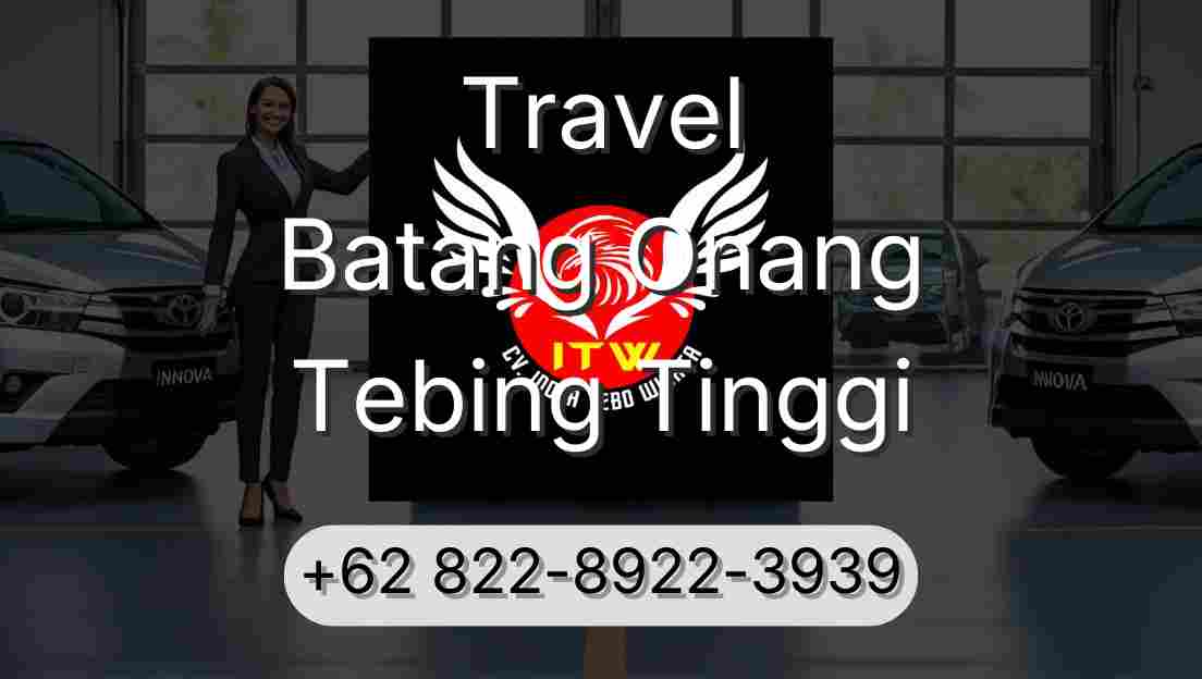 Travel Batang Onang Tebing Tinggi