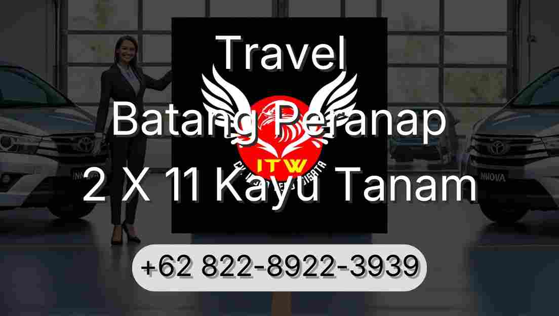 Travel Batang Peranap 2 X 11 Kayu Tanam