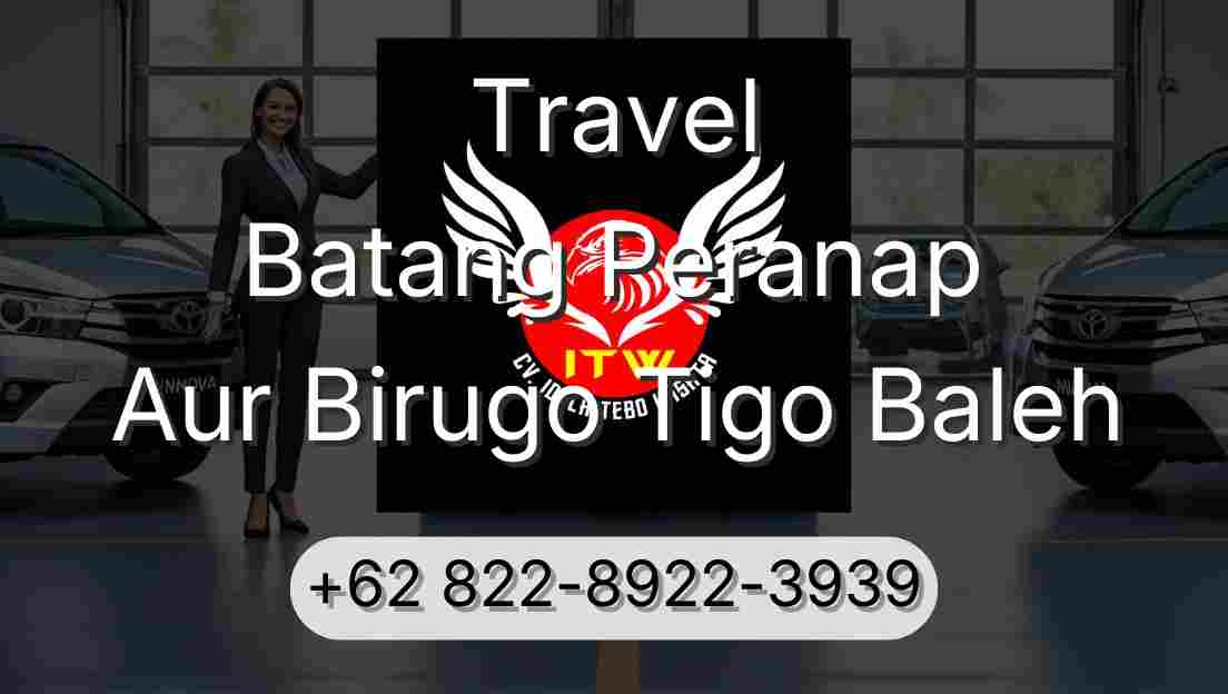 Travel Batang Peranap Aur Birugo Tigo Baleh