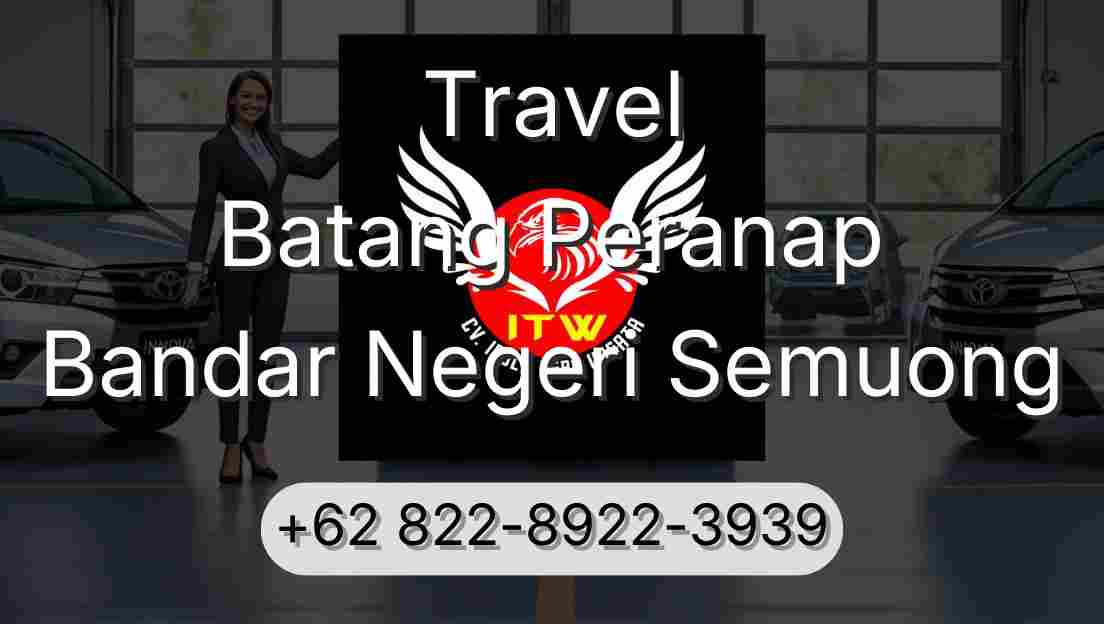 Travel Batang Peranap Bandar Negeri Semuong