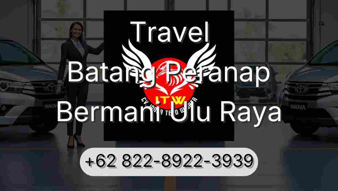 Travel Batang Peranap Bermani Ulu Raya