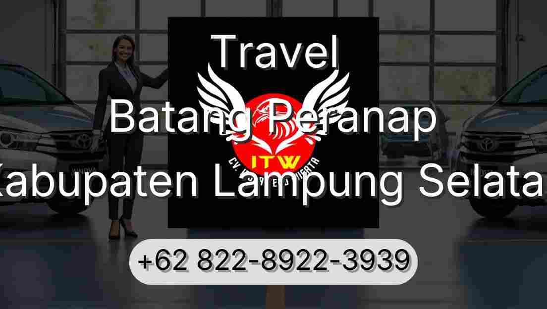 Travel Batang Peranap Kabupaten Lampung Selatan