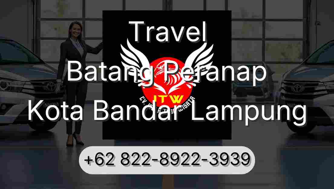 Travel Batang Peranap Kota Bandar Lampung