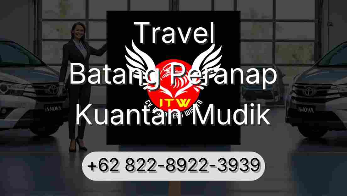 Travel Batang Peranap Kuantan Mudik