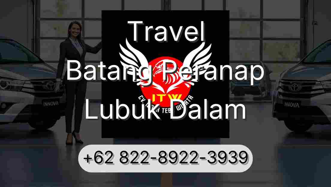 Travel Batang Peranap Lubuk Dalam