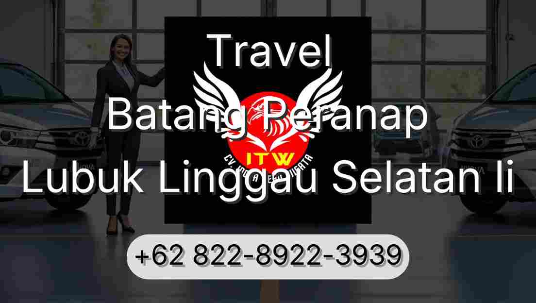 Travel Batang Peranap Lubuk Linggau Selatan Ii