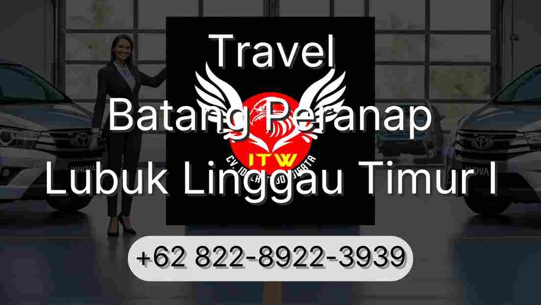 Travel Batang Peranap Lubuk Linggau Timur I
